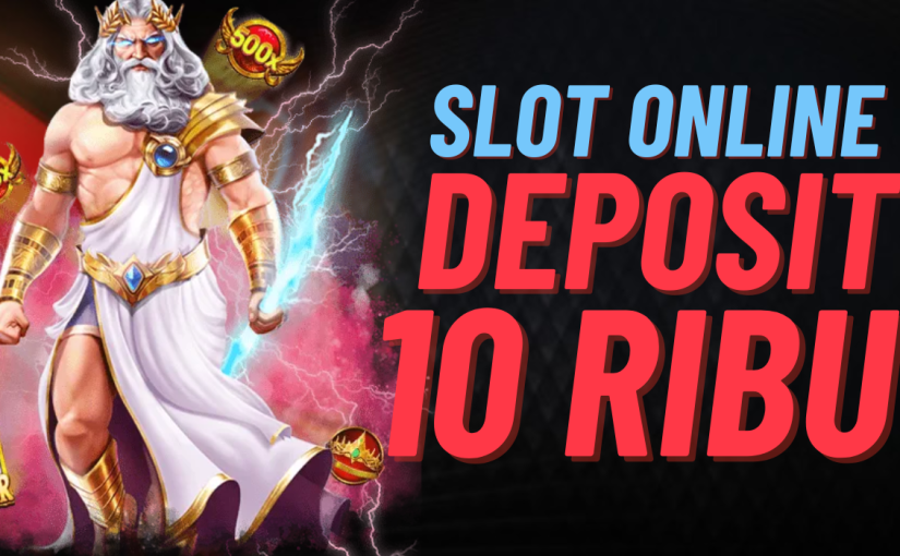 Strategi Slot Depo 10K untuk Pemula: Panduan Lengkap